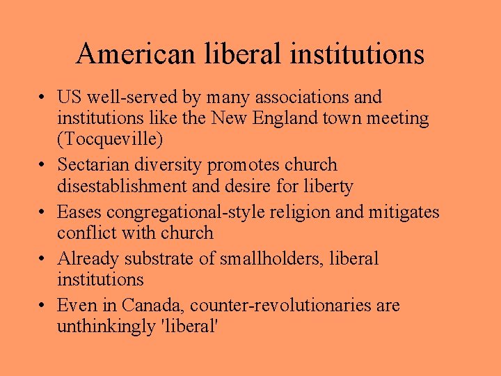 American liberal institutions • US well-served by many associations and institutions like the New