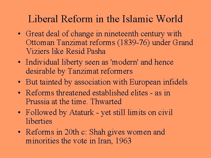 Liberal Reform in the Islamic World • Great deal of change in nineteenth century