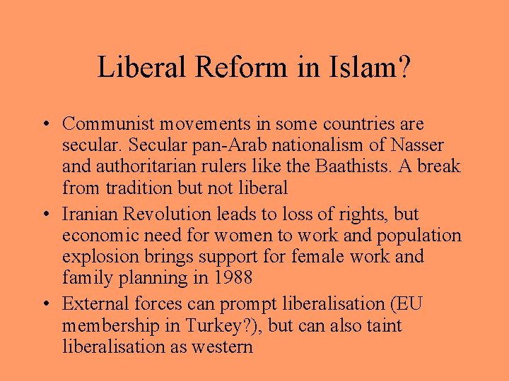 Liberal Reform in Islam? • Communist movements in some countries are secular. Secular pan-Arab