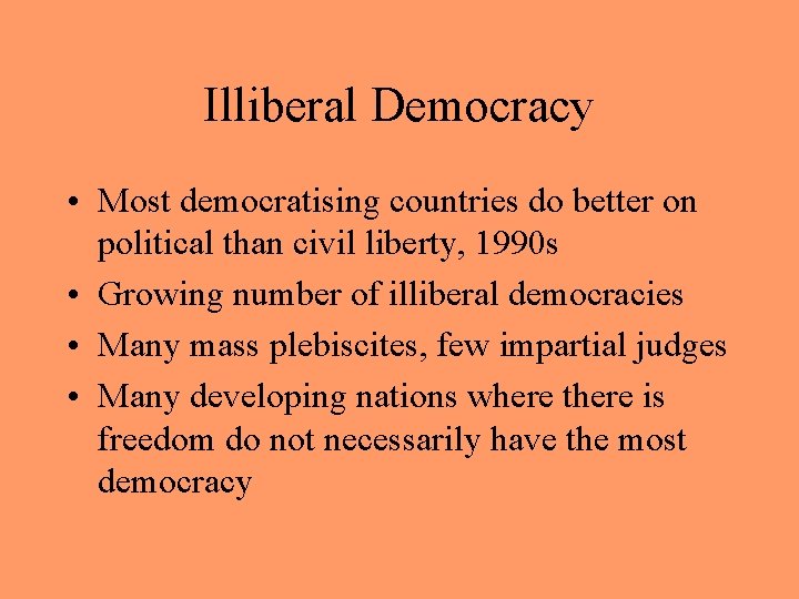 Illiberal Democracy • Most democratising countries do better on political than civil liberty, 1990