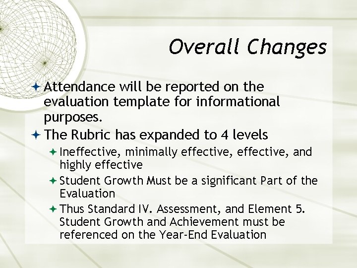 Overall Changes Attendance will be reported on the evaluation template for informational purposes. The