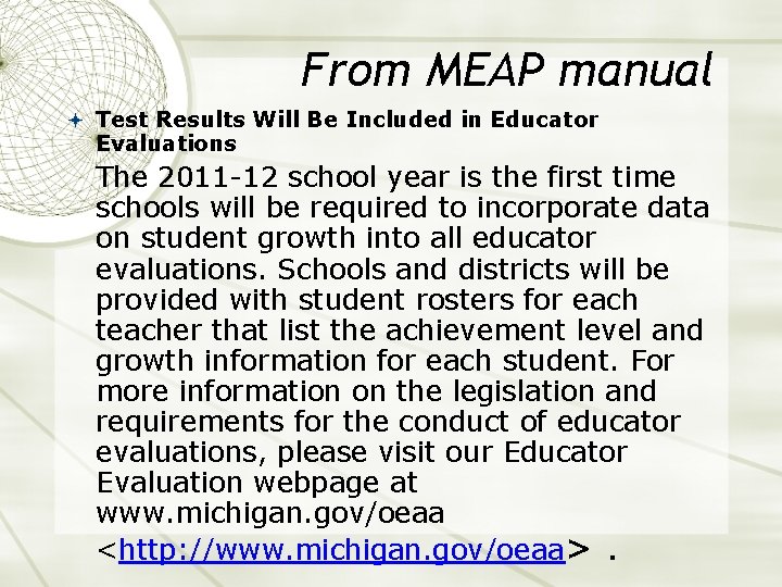 From MEAP manual Test Results Will Be Included in Educator Evaluations The 2011 -12