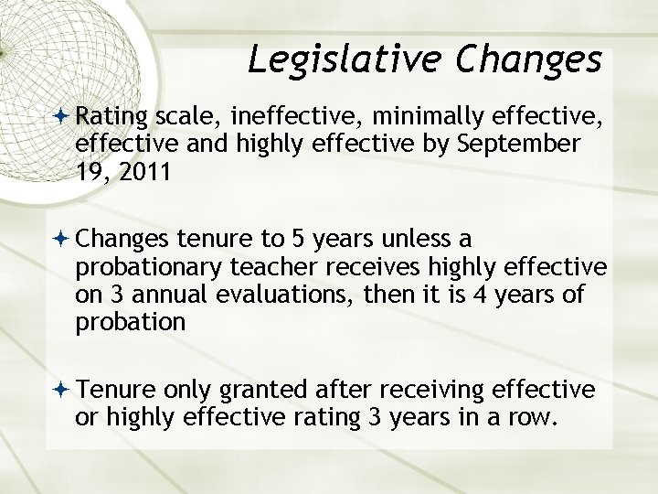 Legislative Changes Rating scale, ineffective, minimally effective, effective and highly effective by September 19,
