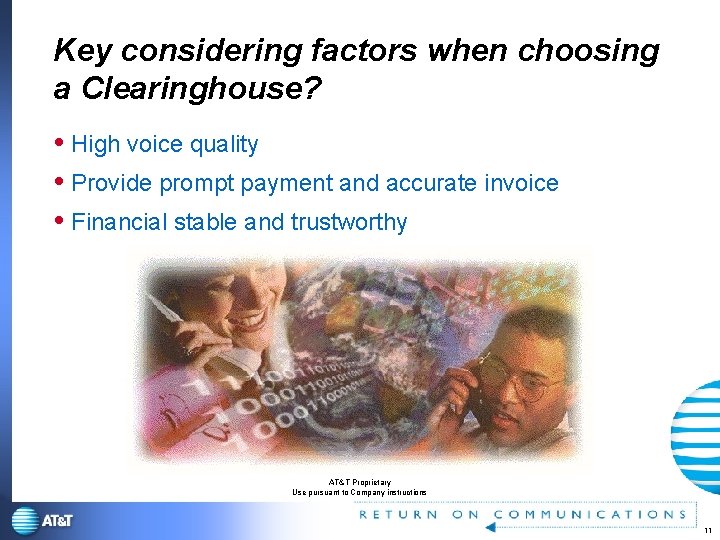 Key considering factors when choosing a Clearinghouse? High voice quality Provide prompt payment and