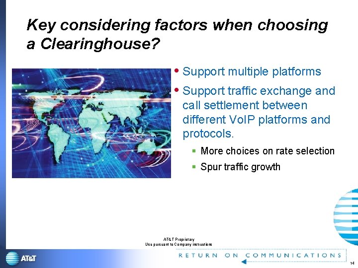 Key considering factors when choosing a Clearinghouse? Support multiple platforms Support traffic exchange and