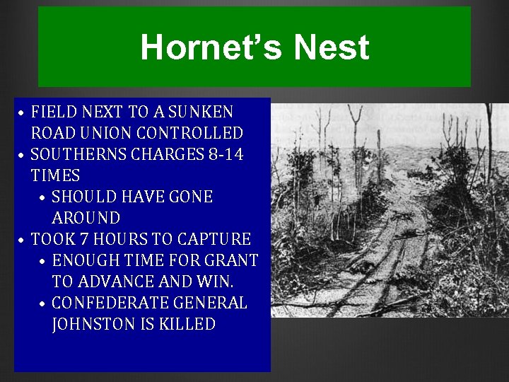 Hornet’s Nest • FIELD NEXT TO A SUNKEN ROAD UNION CONTROLLED • SOUTHERNS CHARGES