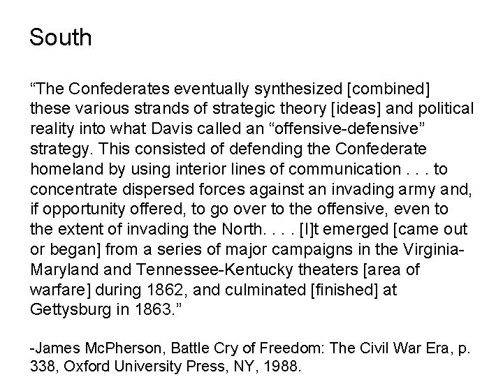 South “The Confederates eventually synthesized [combined] these various strands of strategic theory [ideas] and