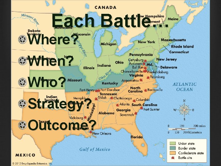 Each Battle… Where? When? Who? Strategy? Outcome? 