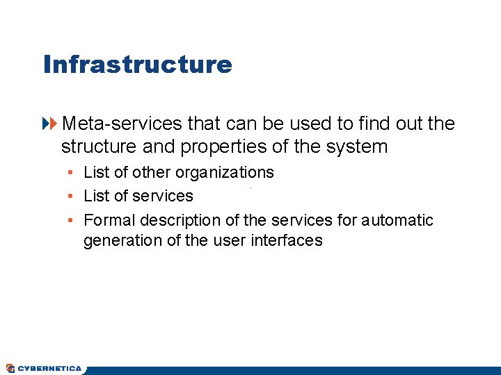 Infrastructure Meta-services that can be used to find out the structure and properties of