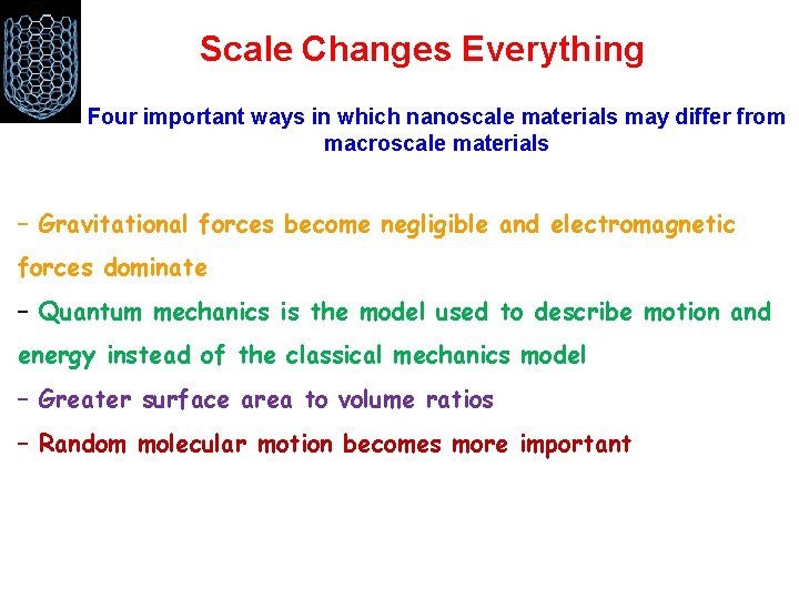 Scale Changes Everything Four important ways in which nanoscale materials may differ from macroscale