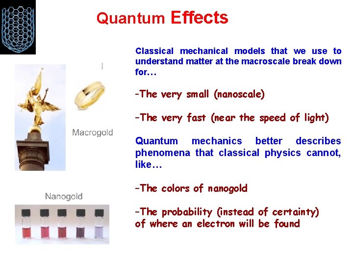 Quantum Effects Classical mechanical models that we use to understand matter at the macroscale