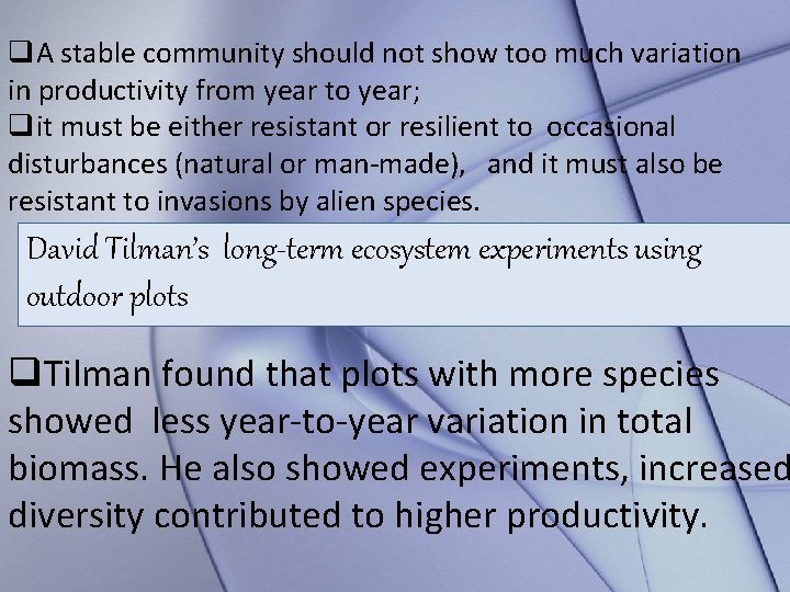 q. A stable community should not show too much variation in productivity from year