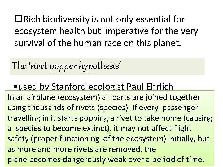 q. Rich biodiversity is not only essential for ecosystem health but imperative for the
