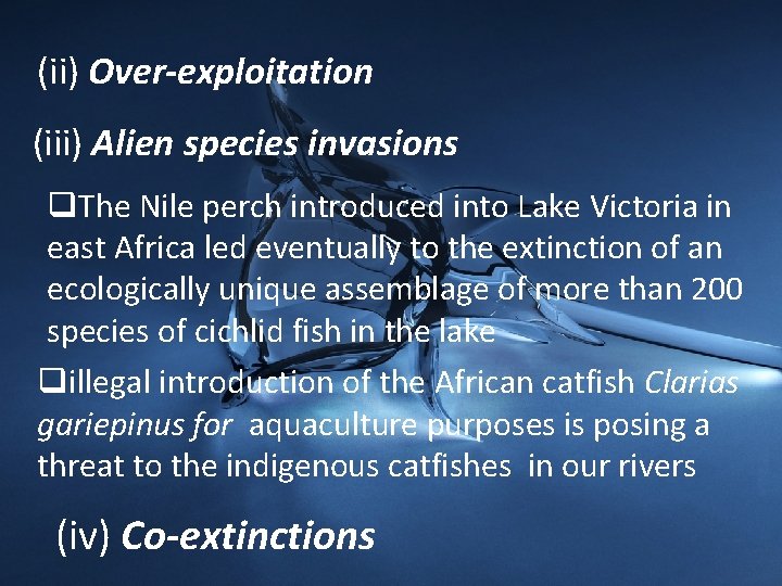 (ii) Over-exploitation (iii) Alien species invasions q. The Nile perch introduced into Lake Victoria