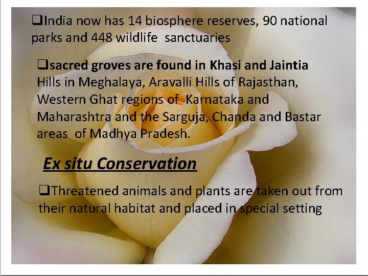 q. India now has 14 biosphere reserves, 90 national parks and 448 wildlife sanctuaries