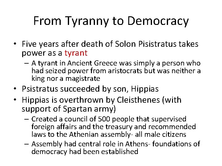 From Tyranny to Democracy • Five years after death of Solon Pisistratus takes power