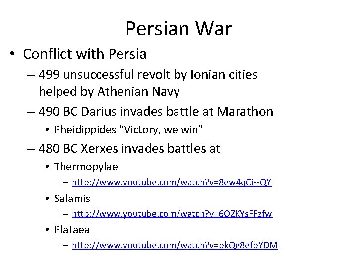 Persian War • Conflict with Persia – 499 unsuccessful revolt by Ionian cities helped