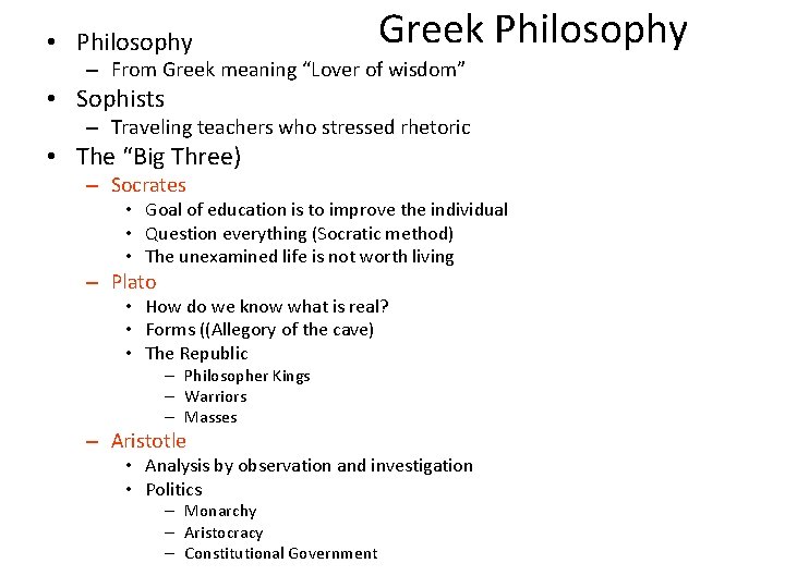  • Philosophy Greek Philosophy – From Greek meaning “Lover of wisdom” • Sophists