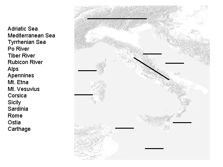 Adriatic Sea Mediterranean Sea Tyrrhenian Sea Po River Tiber River Rubicon River Alps Apennines