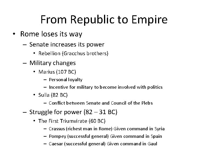 From Republic to Empire • Rome loses its way – Senate increases its power