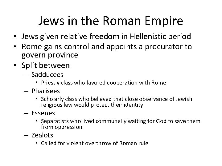 Jews in the Roman Empire • Jews given relative freedom in Hellenistic period •