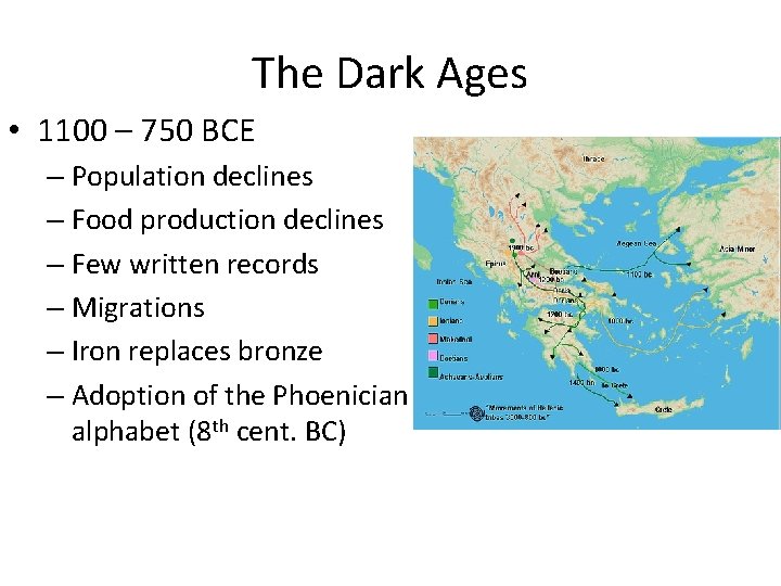 The Dark Ages • 1100 – 750 BCE – Population declines – Food production