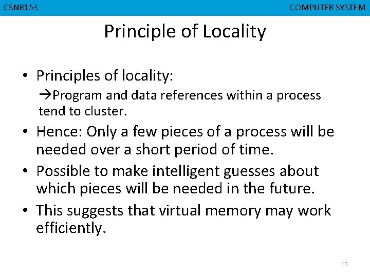 CSNB 153 CMPD 223 COMPUTER SYSTEM COMPUTER ORGANIZATION Principle of Locality • Principles of