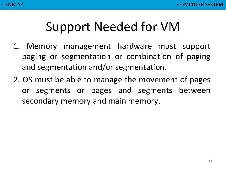 CSNB 153 CMPD 223 COMPUTER SYSTEM COMPUTER ORGANIZATION Support Needed for VM 1. Memory