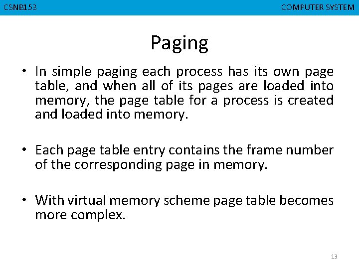 CSNB 153 CMPD 223 COMPUTER SYSTEM COMPUTER ORGANIZATION Paging • In simple paging each