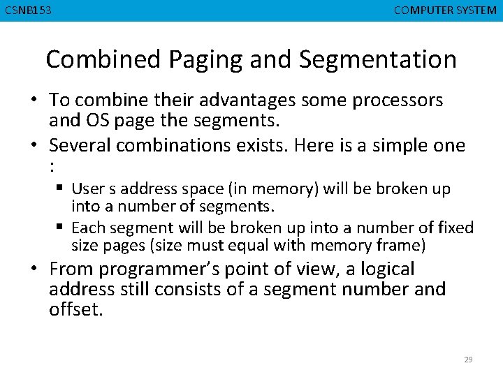CSNB 153 CMPD 223 COMPUTER SYSTEM COMPUTER ORGANIZATION Combined Paging and Segmentation • To