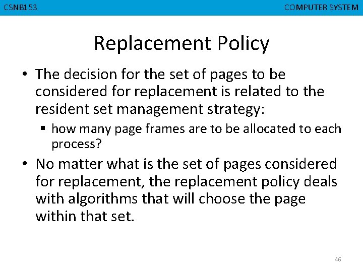 CSNB 153 CMPD 223 COMPUTER SYSTEM COMPUTER ORGANIZATION Replacement Policy • The decision for