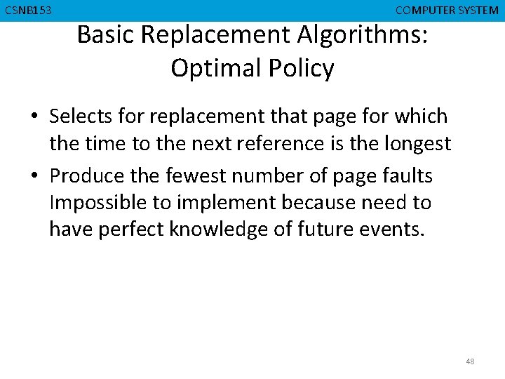 CSNB 153 CMPD 223 COMPUTER SYSTEM COMPUTER ORGANIZATION Basic Replacement Algorithms: Optimal Policy •