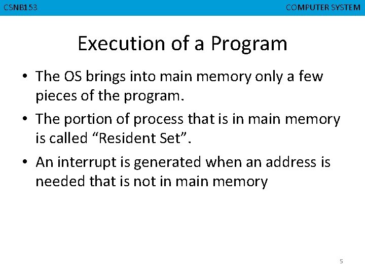 CSNB 153 CMPD 223 COMPUTER SYSTEM COMPUTER ORGANIZATION Execution of a Program • The