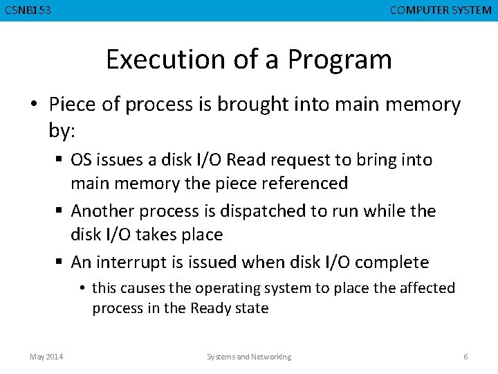 CSNB 153 CMPD 223 COMPUTER SYSTEM COMPUTER ORGANIZATION Execution of a Program • Piece