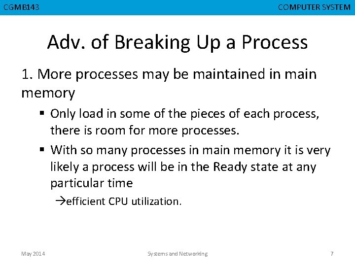 CSNB 153 CGMB 143 CMPD 223 COMPUTER SYSTEM COMPUTER ORGANIZATION Adv. of Breaking Up