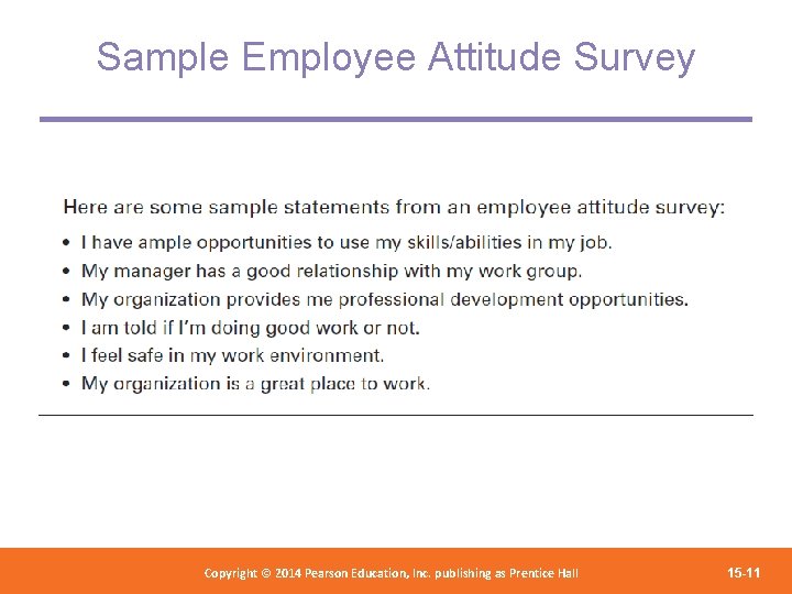 Sample Employee Attitude Survey Copyright 2012 Pearson Education, Copyright © 2014 Pearson©Education, Inc. publishing