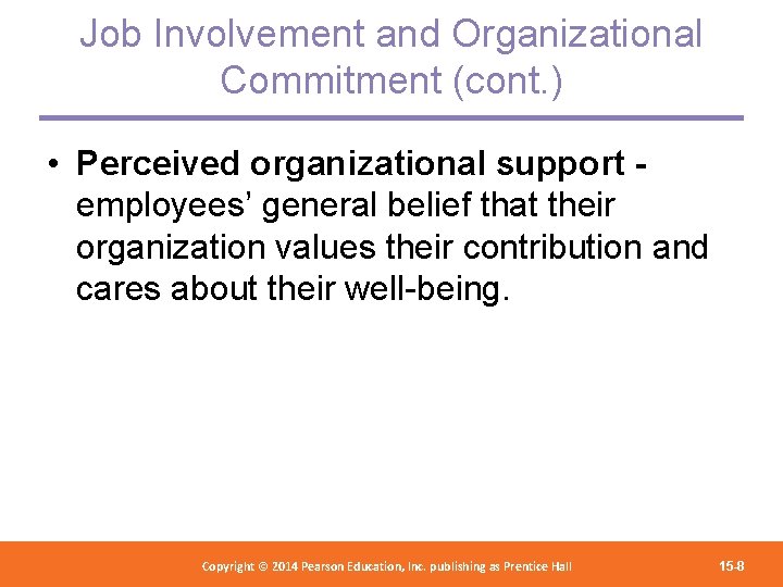 Job Involvement and Organizational Commitment (cont. ) • Perceived organizational support employees’ general belief