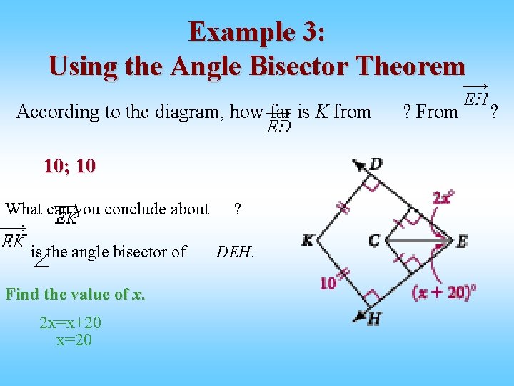 Example 3: Using the Angle Bisector Theorem According to the diagram, how far is