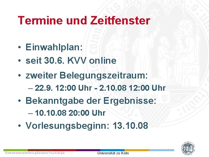 Termine und Zeitfenster • Einwahlplan: • seit 30. 6. KVV online • zweiter Belegungszeitraum: