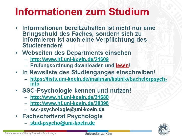 Informationen zum Studium • Informationen bereitzuhalten ist nicht nur eine Bringschuld des Faches, sondern