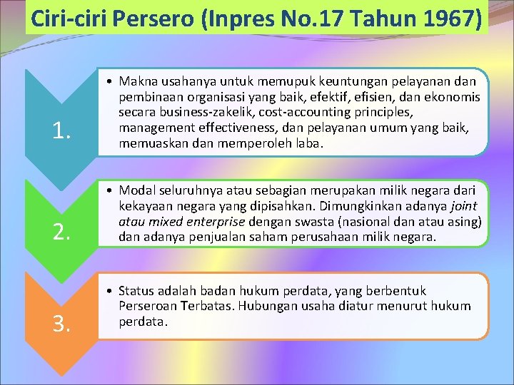 Ciri-ciri Persero (Inpres No. 17 Tahun 1967) 1. • Makna usahanya untuk memupuk keuntungan