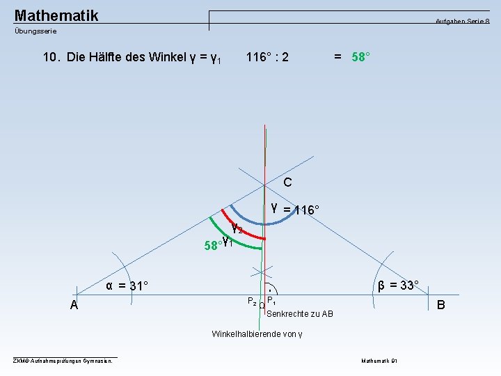 Mathematik Aufgaben Serie 8 Übungsserie 10. Die Hälfte des Winkel γ = γ 1