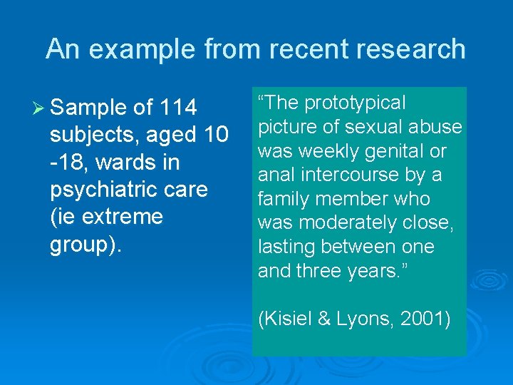 An example from recent research Ø Sample of 114 subjects, aged 10 -18, wards