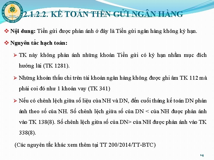 2. 1. 2. 2. KẾ TOÁN TIỀN GỬI NG N HÀNG v Nội dung: