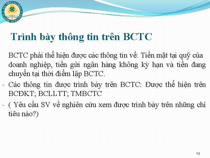  Trình bày thông tin trên BCTC phải thể hiện được các thông tin