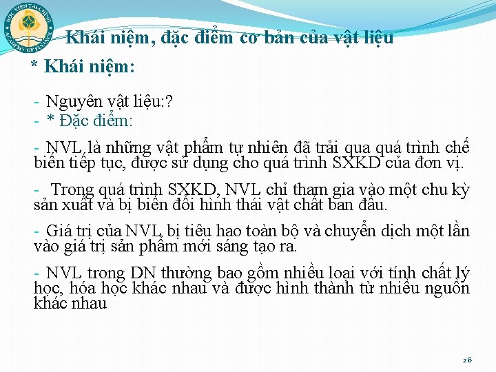 Khái niệm, đặc điểm cơ bản của vật liệu * Khái niệm: - Nguyên