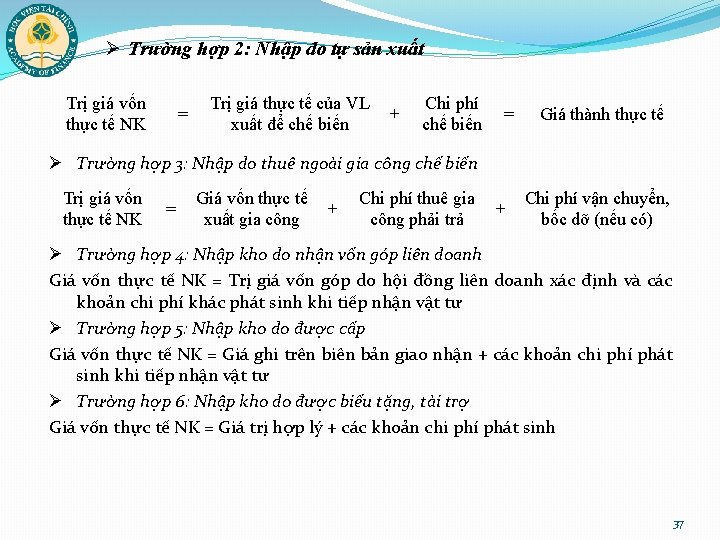 Ø Trường hợp 2: Nhập do tự sản xuất Trị giá vốn thực tế