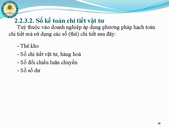 2. 2. 3. 2. Sổ kế toán chi tiết vật tư Tuỳ thuộc vào