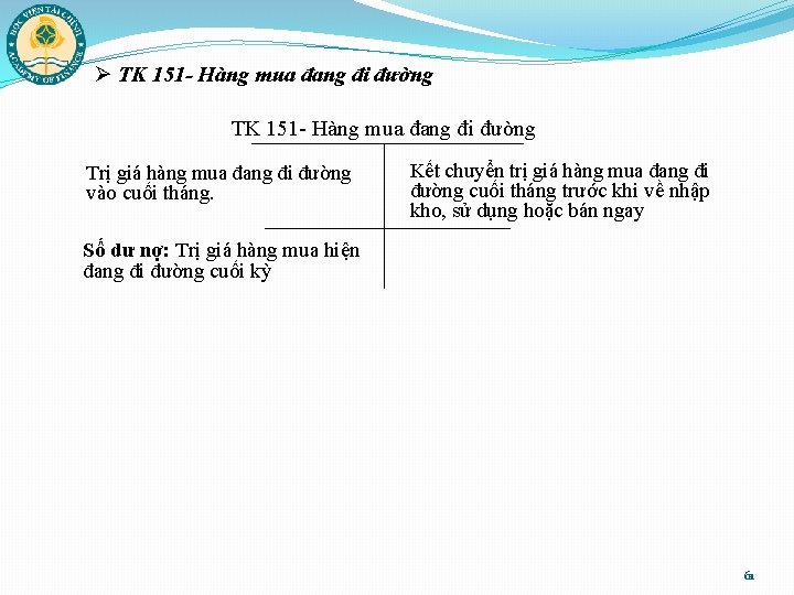 Ø TK 151 - Hàng mua đang đi đường Trị giá hàng mua đang