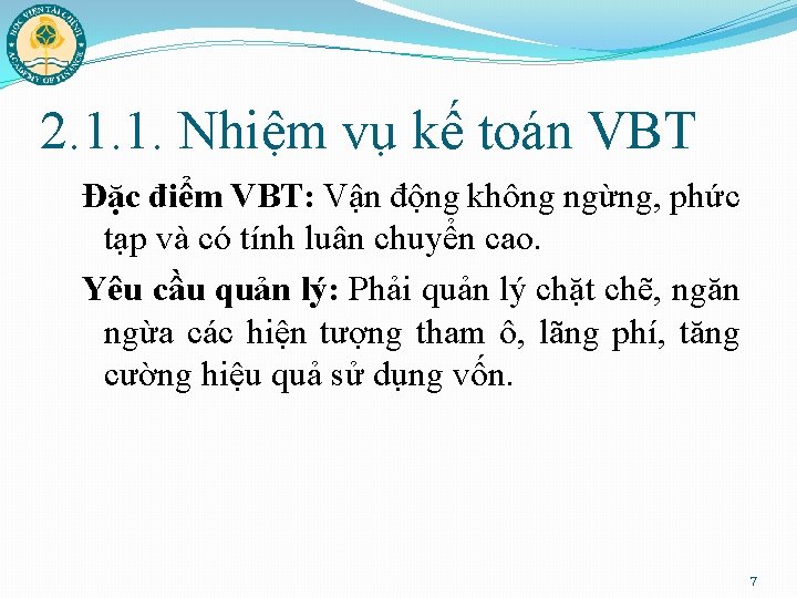 2. 1. 1. Nhiệm vụ kế toán VBT Đặc điểm VBT: Vận động không